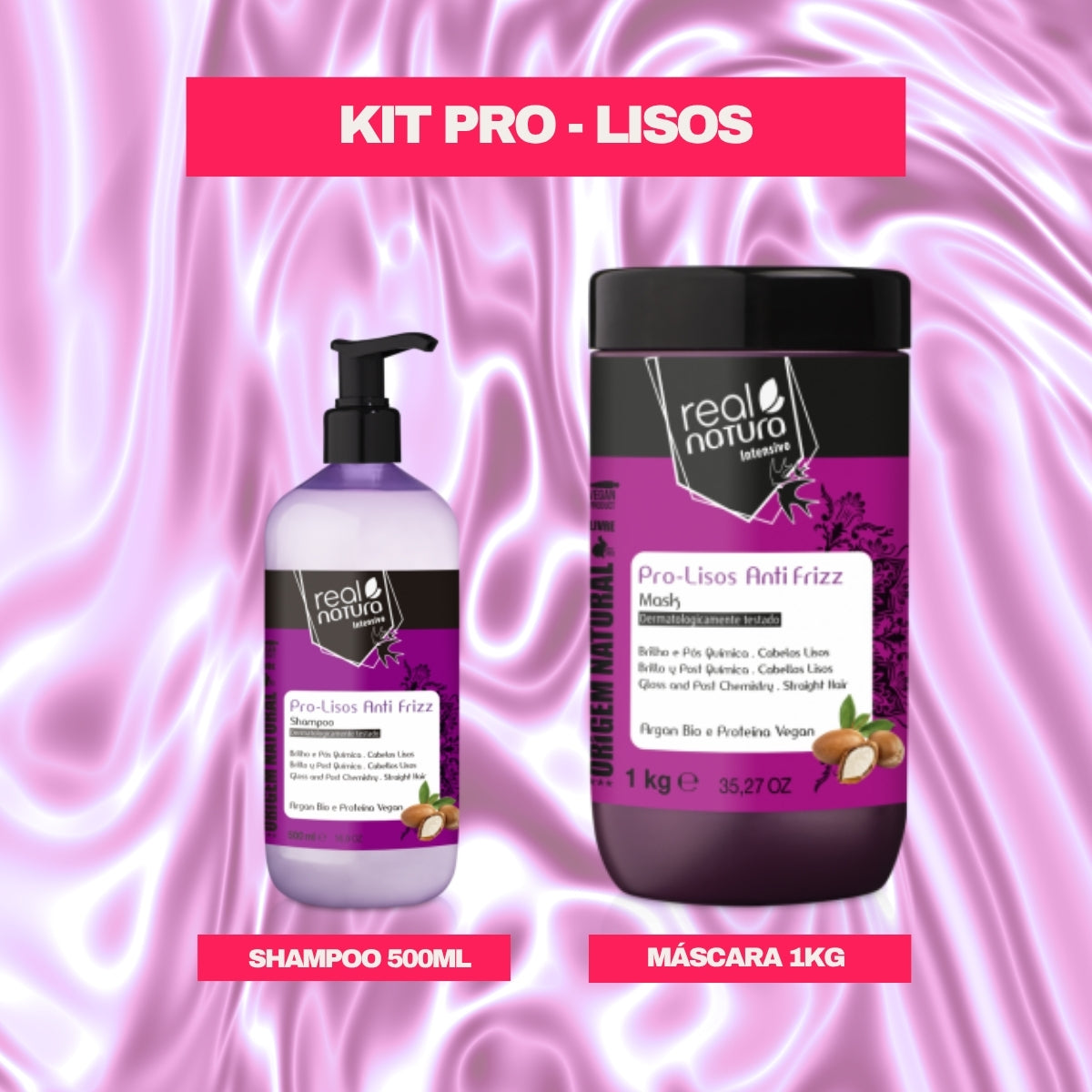REAL NATURA - Kit Pro-Lisos Shampoo 500ml + Máscara 1000ml